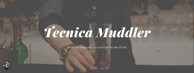 Tecniche base per la costruzione dei Drink cocktail tecnica Muddler